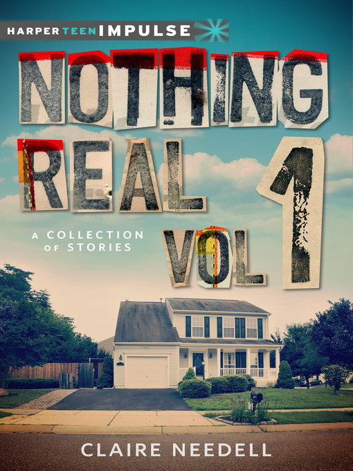 Title details for Nothing Real Volume 1 by Claire Needell - Available